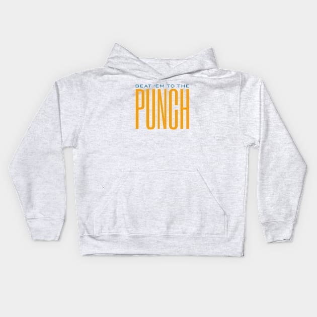 Boxing Phrase Beat 'em to the Punch Kids Hoodie by whyitsme